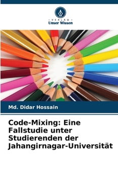 Paperback Code-Mixing: Eine Fallstudie unter Studierenden der Jahangirnagar-Universität [German] Book