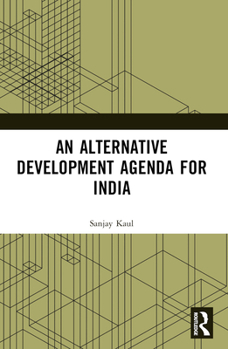 Paperback An Alternative Development Agenda for India Book