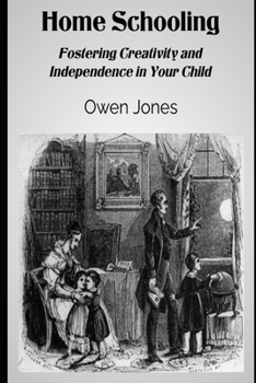 Paperback Home Schooling: Fostering Creativity and Independence in Your Child Book