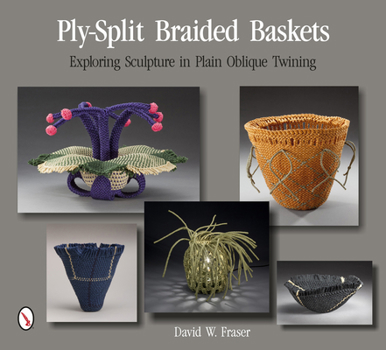 Paperback Ply-Split Braided Baskets: Exploring Sculpture in Plain Oblique Twining Book