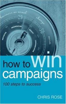 Paperback How to Win Campaigns: 100 Steps to Success Book