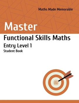 Paperback Master Functional Skills Maths Entry Level 1 - Student Book: Maths Made Memorable Book