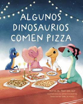Paperback Algunos dinosaurios comen pizza: (España) (Spanish Edition) [Spanish] Book