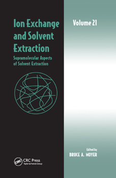 Paperback Ion Exchange and Solvent Extraction: Volume 21, Supramolecular Aspects of Solvent Extraction Book