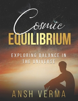 Paperback Cosmic Equilibrium: Exploring Balance in the Universe Book