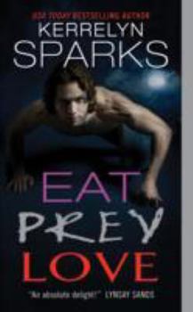 Eat Prey Love - Book #9 of the Love at Stake