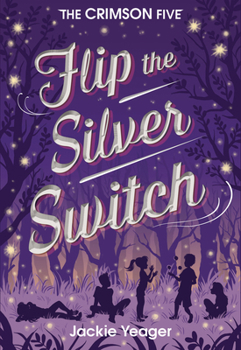 Flip the Silver Switch - Book #2 of the Crimson Five
