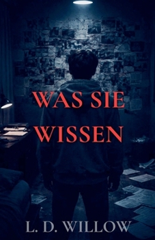 Was sie wissen: Band 3 (Die Wahrheiten, Die Wir Verbergen) (German Edition)