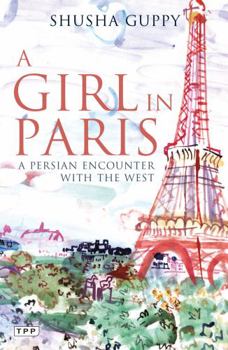 Paperback Girl in Paris: A Persian Encounter with the West Book