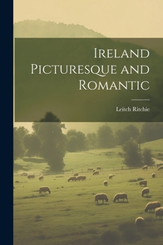 Paperback Ireland Picturesque and Romantic Book