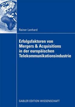 Paperback Erfolgsfaktoren Von Mergers & Acquisitions in Der Europäischen Telekommunikationsindustrie [German] Book