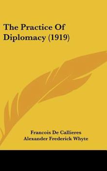 Hardcover The Practice Of Diplomacy (1919) Book