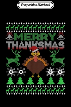 Composition Notebook: Merry Thanksmas Ugly Christmas Thanksgiving Turkey Santa Hat  Journal/Notebook Blank Lined Ruled 6x9 100 Pages