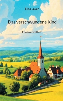 Paperback Das verschwundene Kind: Erwin ermittelt [German] Book