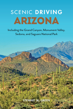 Paperback Scenic Driving Arizona: Including the Grand Canyon, Monument Valley, Sedona, and Saguaro National Park Book