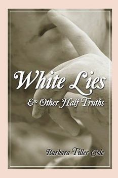Paperback White Lies And Other Half Truths Book