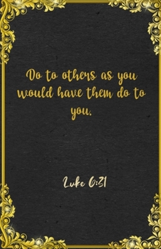 Do to others as you would have them do to you. Luke 6:31 A5 Lined Notebook: Funny Bible Verse Scripture Graphic For Friendship Support Prayer. Unique ... Great Office School Writing Note Taking