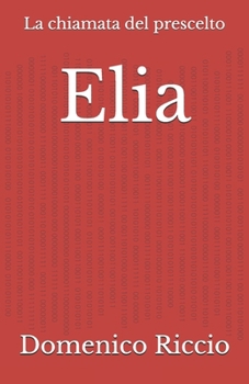 Paperback Elia: La chiamata del prescelto [Italian] Book