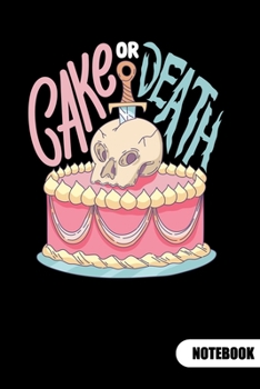 Paperback Cake or Death. Notebook: Cake Dealer Notebook, ruled 6x9. Book