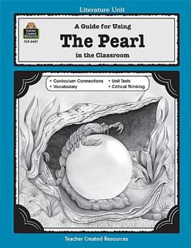 A Guide for Using The Pearl in the Classroom - Book  of the Literature Unit