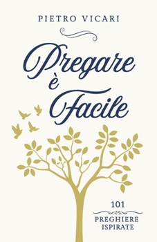 Paperback Pregare È Facile: 101 Preghiere Ispirate [Italian] Book