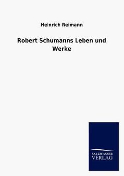 Paperback Robert Schumanns Leben Und Werke [German] Book