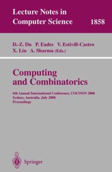 Paperback Computing and Combinatorics: 6th Annual International Conference, Cocoon 2000, Sydney, Australia, July 26-28, 2000 Proceedings Book