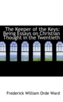 Paperback The Keeper of the Keys: Being Essays on Christian Thought in the Twentieth Book