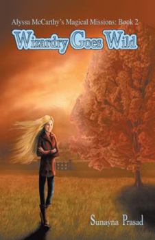 Paperback Alyssa Mccarthy's Magical Missions: Wizardry Goes Wild, Book Two Book