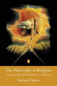 Paperback The Philosophy of Religion, Vol 2: A Commentary and Sourcebook (Volume II) Book