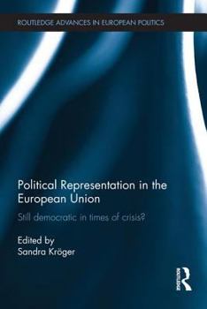 Political Representation in the European Union: Still Democratic in Times of Crisis?