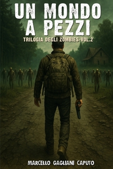 Un mondo a pezzi: Trilogia degli zombies - Vol. 2 (Italian Edition)