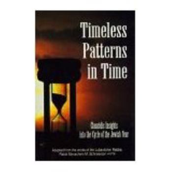 Hardcover Timeless Patterns in Time: Chasidic Insights into the Cycle of the Jewish Year - Volume 2 Book