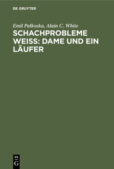 Hardcover Schachprobleme Weiß Dame Und Ein Läufer: Eine Aufgaben-Sammlung [German] Book