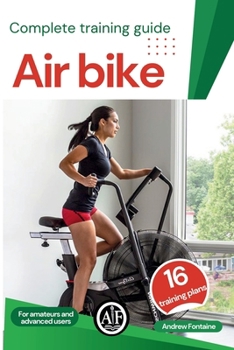 Paperback Air Bike Complete Training Guide Trainings and Nutrition Plans Book