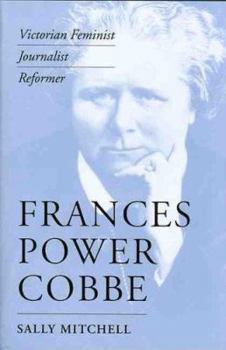Hardcover Frances Power Cobbe: Victorian Feminist, Journalist, Reformer Book