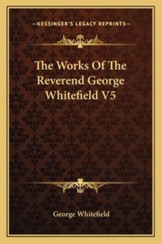 Paperback The Works Of The Reverend George Whitefield V5 Book