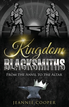 Paperback Kingdom Blacksmiths: From the Anvil to the Altar Book