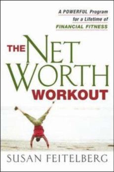 Hardcover The Net Worth Workout: A Powerful Program for a Lifetime of Financial Fitness Book