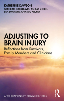 Paperback Adjusting to Brain Injury: Reflections from Survivors, Family Members and Clinicians Book