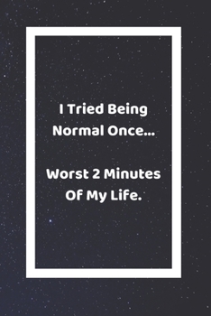 I Tried Being Normal Once Worst 2 Minutes Of My Life: Funny White Elephant Gag Gifts For Coworkers Going Away, Birthday, Retirees, Friends & Family | ... For Coworkers | Really Funny Jokes For Adults