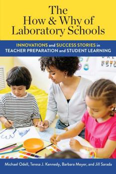 Paperback The How and Why of Laboratory Schools: Innovations and Success Stories in Teacher Preparation and Student Learning Book