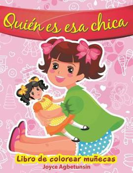 Paperback Quien es esa chica: Libro de colorear munecas [Spanish] Book