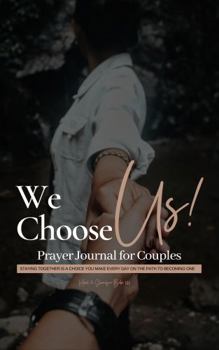 Paperback We Choose Us!: Prayer Journal for Couples Book