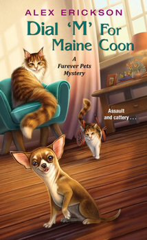 Dial 'm' for Maine Coon - Book #2 of the Furever Pets Mystery