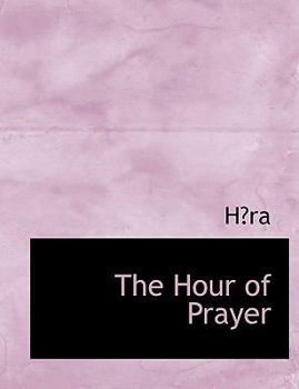 Paperback The Hour of Prayer [Large Print] Book