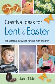 Paperback Creative Ideas for Lent & Easter: 80 Seasonal Activities for Use with Children Book