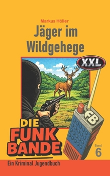 Paperback Die FUNK BANDE - Jäger im Wildgehege (6) [German] Book