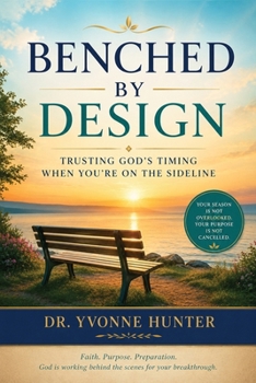 Paperback Benched By Design: Trusting God's Timing While You're on the Sideline Book