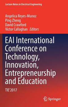 Hardcover Eai International Conference on Technology, Innovation, Entrepreneurship and Education: Tie'2017 Book